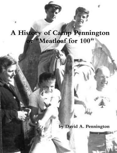 A History of Camp Pennington or "Meatloaf for 100"