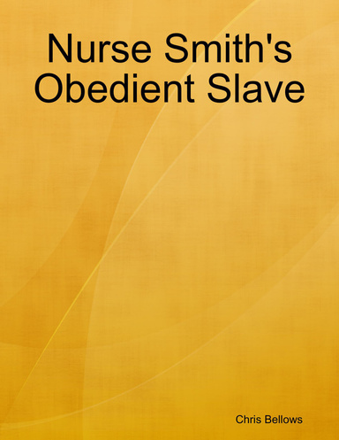 Nurse Smith's Obedient Slave