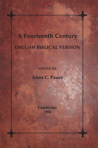 A Fourteenth Century English Biblical Version ed. by Anna C. Paues
