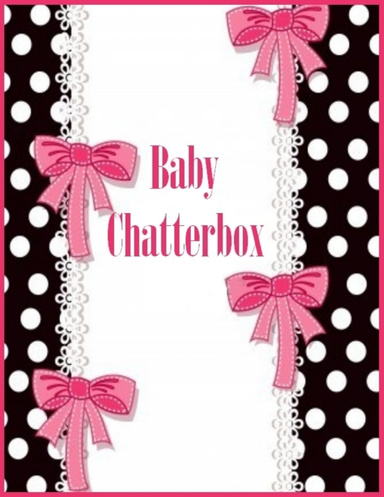 Baby Chatterbox (Illustrated)