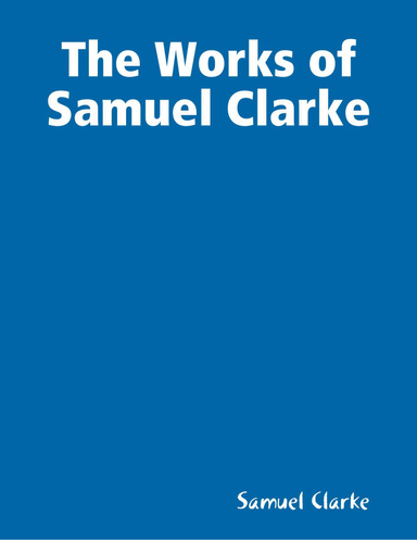 The Works of Samuel Clarke