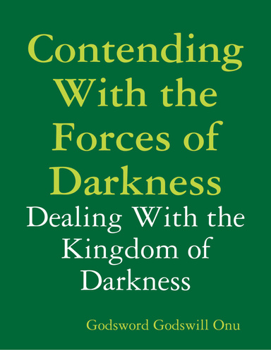 Contending With the Forces of Darkness: Dealing With the Kingdom of Darkness