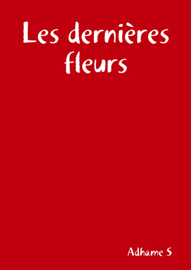 Les dernières fleurs