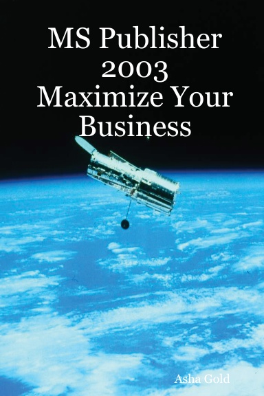 MS Publisher 2003: Maximize Your Business