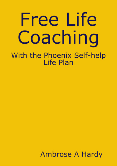 Free Life Coaching - With the Phoenix Self-help Life Plan