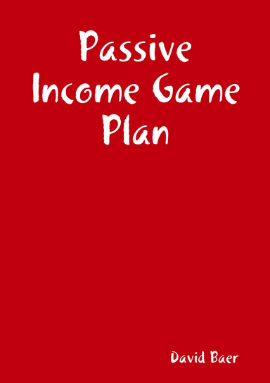 Passive Income Game Plan