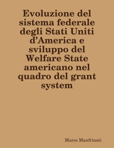Evoluzione del sistema federale degli Stati Uniti d’America e sviluppo del Welfare State americano nel quadro del grant system