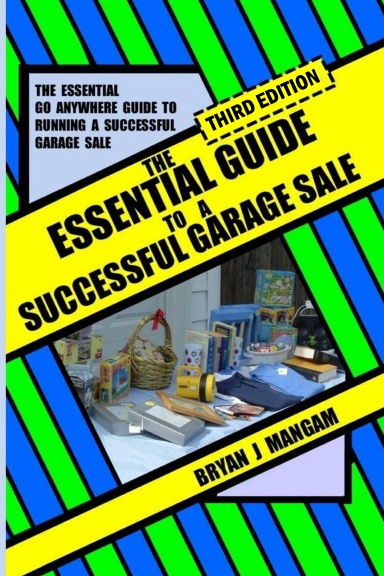 The Essential Guide to a Successful Garage Sale: Third Edition