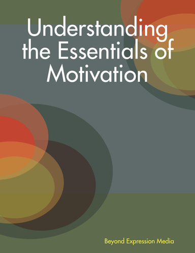 Understanding the Essentials of Motivation