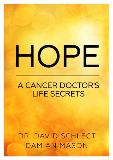 Hope: A Cancer Doctor's Life Secrets