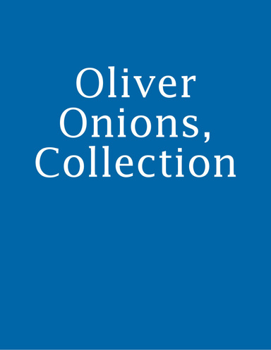 Oliver Onions, Collection