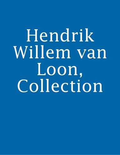Hendrik Willem van Loon, Collection