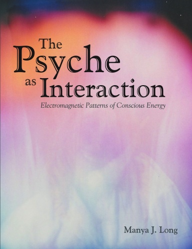 The Psyche as Interaction: Electromagnetic Patterns of Conscious Energy