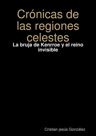 Crónicas de las regiones celestes, La bruja de Kenrroe y el reino invisible