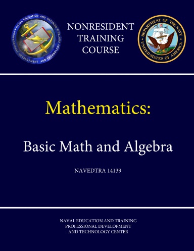 Navy Mathematics - Basic Math and Algebra - NAVEDTRA 14139 (Nonresident ...