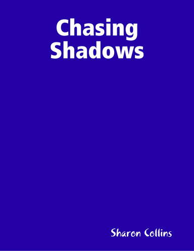 Chasing Shadows