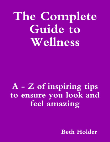 The Complete Guide to Wellness