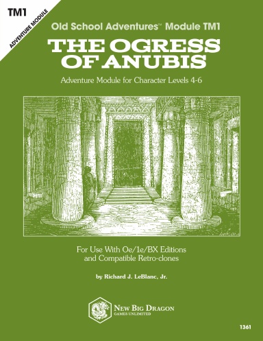 Old School Adventures™ Module TM1: The Ogress of Anubis