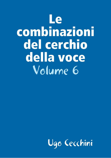 Le combinazioni del cerchio della voce, volume 6