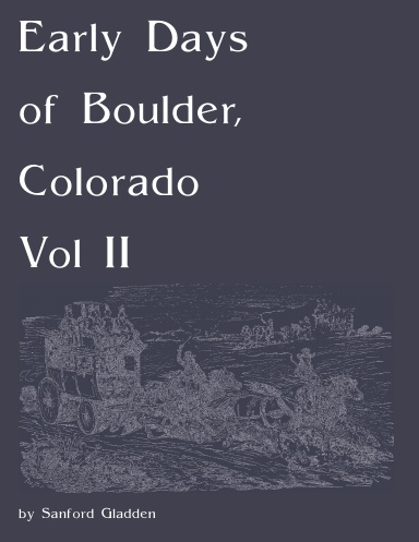 Early Days of Boulder, Colorado, Vol II