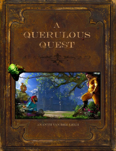 A Querulous Quest