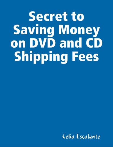 Secret to Saving Money on DVD and CD Shipping Fees