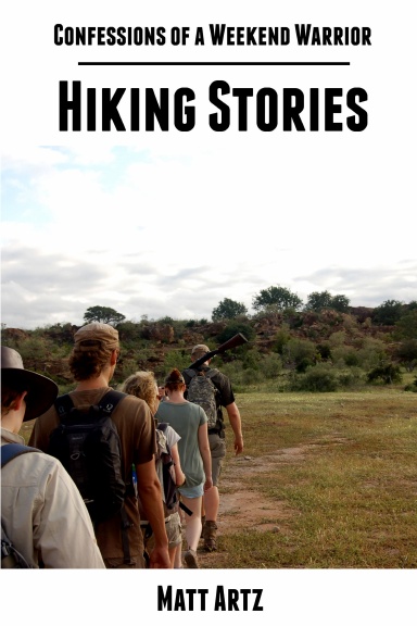 Confessions of a Weekend Warrior: Hiking Stories