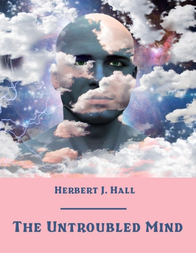 The Untroubled Mind (Illustrated)