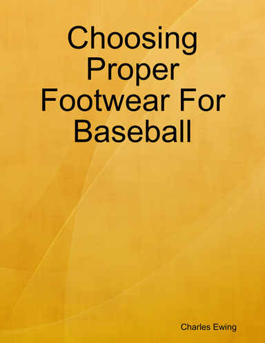 Choosing Proper Footwear For Baseball