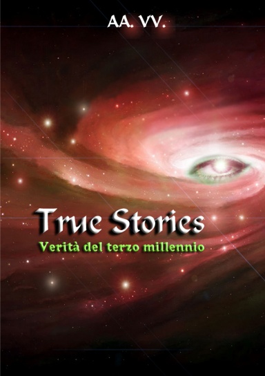 True Stories - verità del terzo millennio