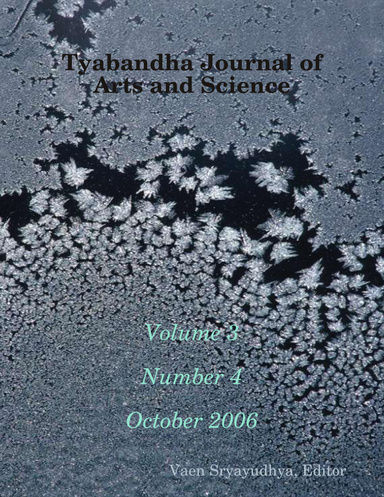 Tyabandha Journal of Arts and Science, Vol. 3, No. 4, Oct 2006