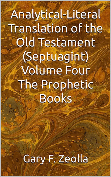 Analytical Literal Translation of the Old Testament (Septuagint) - Volume Four - The Prophetic Books (ePUB)