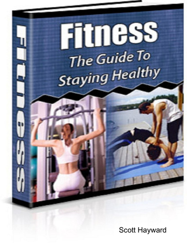 Fitness The Guide to Staying Healthy