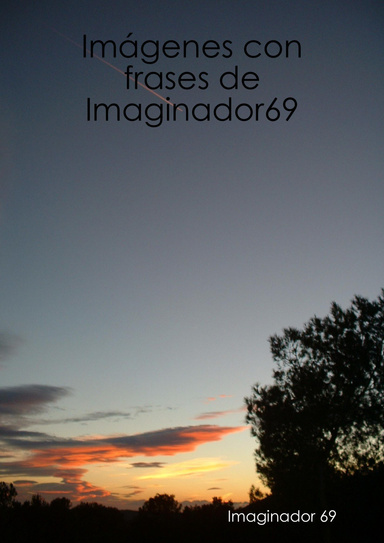 Imágenes con frases de Imaginador69