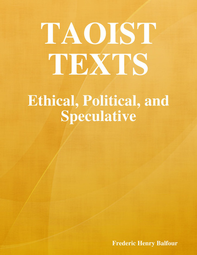 Taoist Texts: Ethical, Political, and Speculative