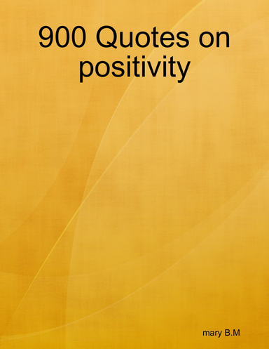 900 Quotes on positivity