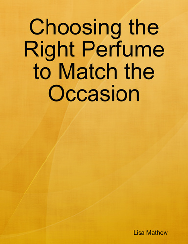 Choosing the Right Perfume to Match the Occasion