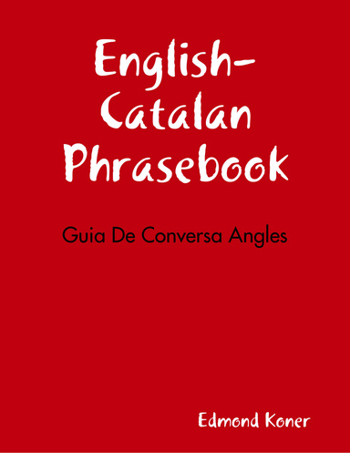 English-Catalan Phrasebook - Guia De Conversa Angles