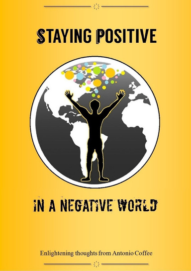 Staying Positive In a Negative World