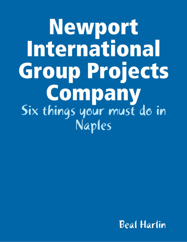 Newport International Group Projects Company: Six things your must do in Naples