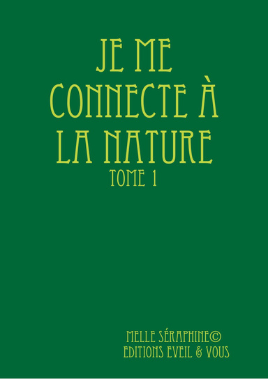 Je me connecte à la nature - Tome 1
