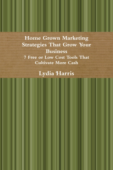 Home Grown Marketing Strategies That Grow Your Business