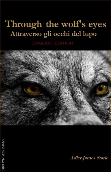 Through the wolf's eyes - Attraverso gli occhi del lupo (English)