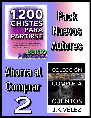 Pack Nuevos Autores Ahorra al Comprar 2: 1200 Chistes para partirse, de Berto Pedrosa & Colección Completa Cuentos, de J. K. Vélez