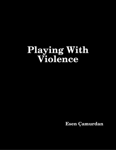 Playing With Violence