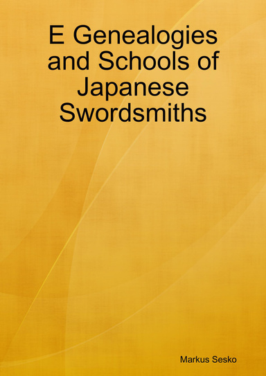 E Genealogies and Schools of Japanese Swordsmiths