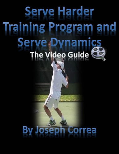 Serve Harder Training Program and Serve Dynamics: The Video Guide