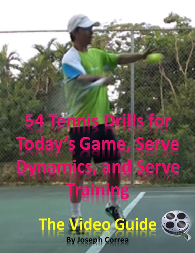 54 Tennis Drills for Today’s Game, Serve Dynamics, and Serve Training