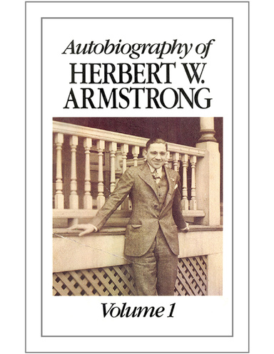 Autobiography of Herbert W. Armstrong - Volume 1