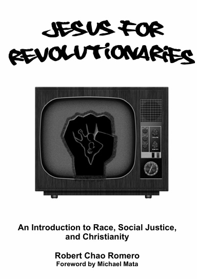 Jesus for Revolutionaries: An Introduction to Race, Social Justice, and Christianity